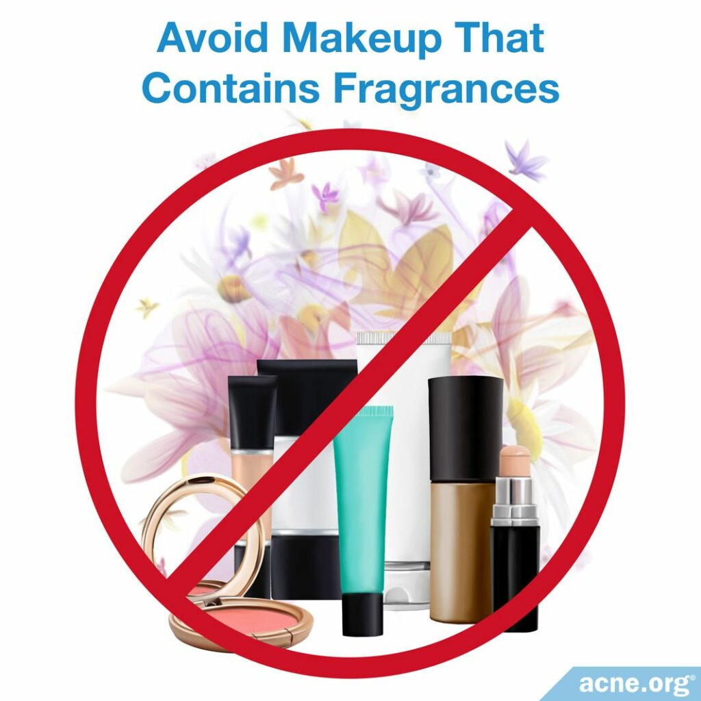 Avoid makeup that contains fragrances
