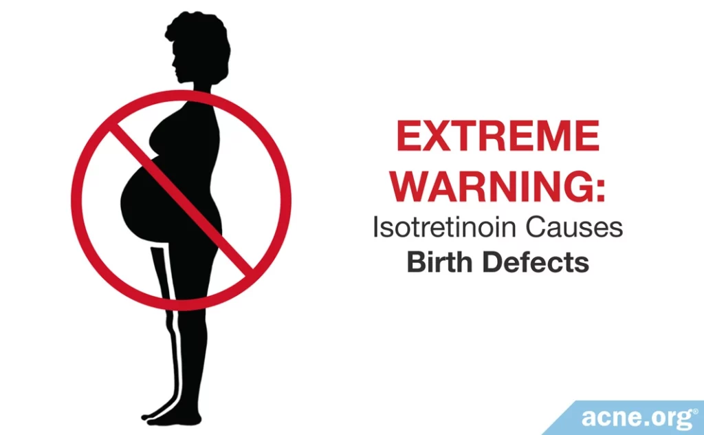 Extreme Warning: Isotretinoin Causes Birth Defects