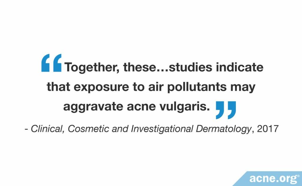 Together, these... studies indicate that exposure to air pollutants may aggravate acne vulgaris.