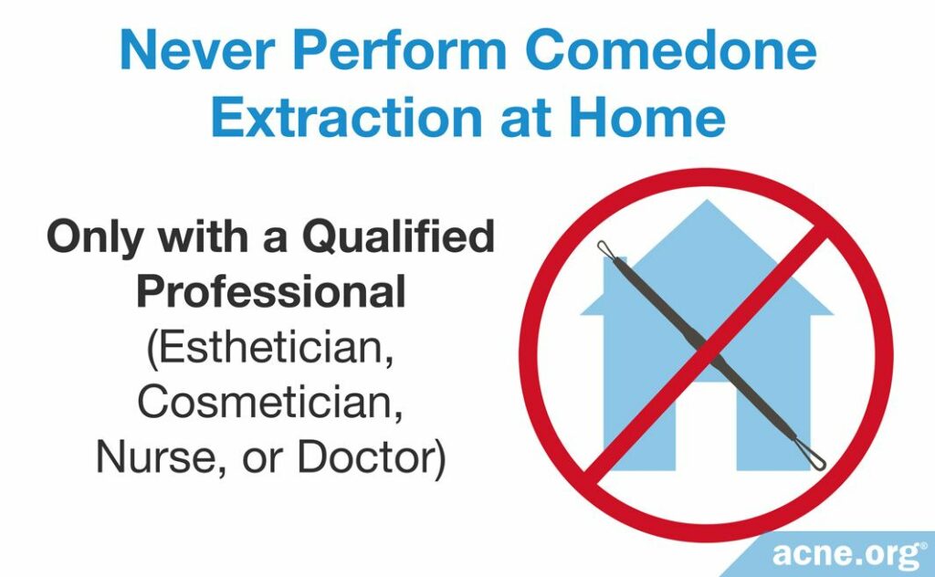 Never Perform Comedone Extraction at Home