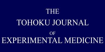 The Tohoku Journal of Experimental Medicine