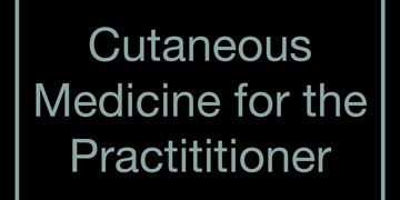 Cutaneous Medicine for the Practitioner