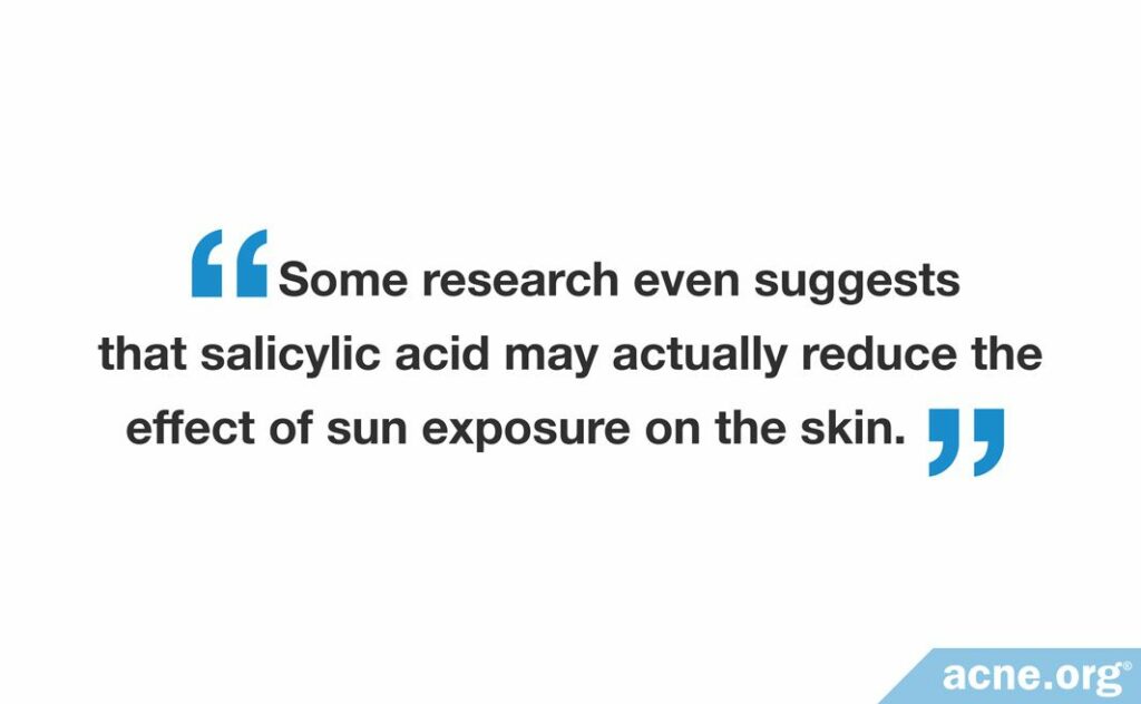 Some research even suggets that salicylic acid may actually reduce the effect of sun exposure on the skin