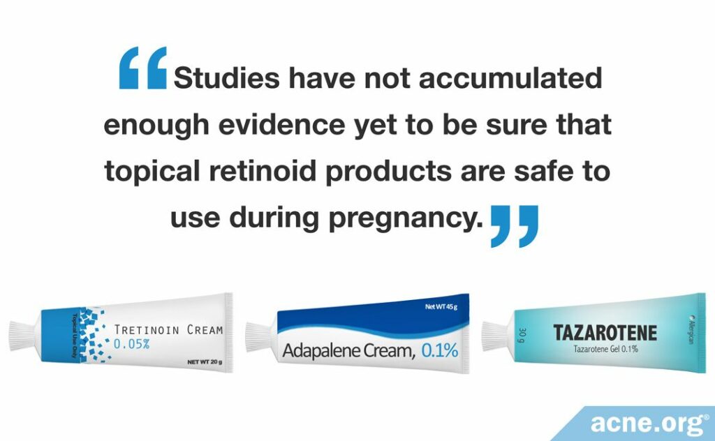 Studies have not accumulated enough evidence yet to be sure that topical retinoids products are safe to use during pregnancy