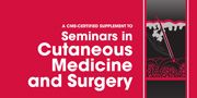 Seminars in Cutaneous Medicine and Surgery