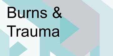 Burns and Trauma
