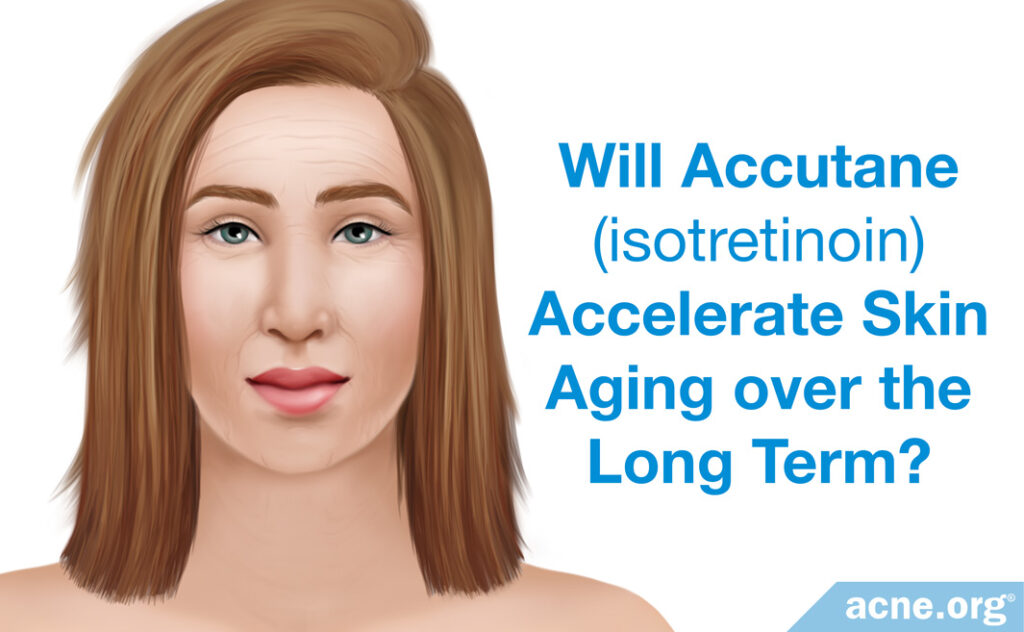 Will Accutane accelerate skin aging over the long term?